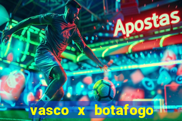 vasco x botafogo ao vivo futemax